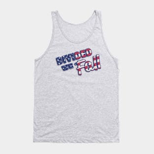 4th of July,independence day Divided We Fall Tank Top